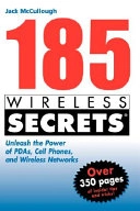185 Wireless Secrets: Unleash the Power of PDAs, Cell Phones and Wireless N