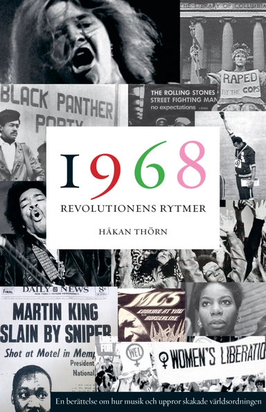 1968: Revolutionens rytmer - en berättelse om hur musik och uppror skakade världsordningen