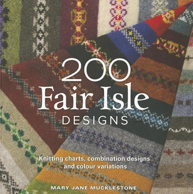 200 fair isle designs - knitting charts, combination designs, and ...