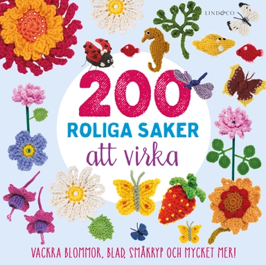 200 roliga saker att virka : vackra blommor, blad, småkryp och mycket mer; Victoria Lyle; 2018