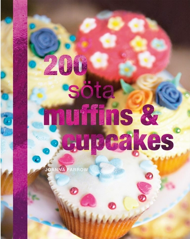 200 söta muffins & cupcakes; Joanna Farrow; 2011