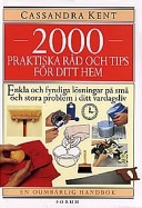 2000 praktiska råd och tips för ditt hem; Cassandra Kent; 1997