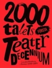 2000-talets första teaterdecennium : scenkonstbevakning i Nummer 2000 - 2009; Ylva Lagercrantz, Jenny Aschenbrenner; 2010