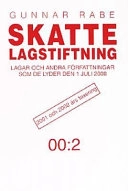 2001 och 2002 års taxering Skattelagstiftning Skattelagstiftning 01 Skattelagstiftning : 2001 och 2002 års taxering Skattelagstiftning Skattelagstiftning 01 lagar och andra författningar som de lyder ...; Gunnar Rabe; 2000