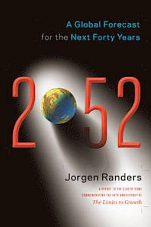 2052 : a global forecast for the next forty years; Jorgen Randers; 2012