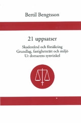 21 uppsatser Skadestånd och försäkring. Grundlag, fastighetsrätt och miljö. Ur domarens synvinkel