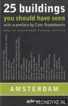 25 Buildings You Should Have Seen: AmsterdamUtgåva 15 av ARCAM pocket, ISSN 2405-5344; Cees Nooteboom; 2003