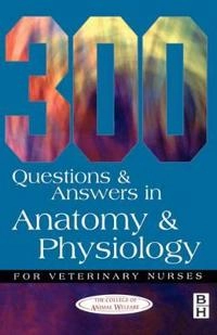 300 questions and answers in surgical nursing and anaesthesia for veterinary nurses; College of Animal Welfare; 2000