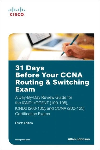 31 Days Before Your CCNA Routing & Switching Exam; Allan Johnson; 2017