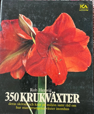 350 krukväxter : deras skötsel och krav på miljön samt råd om hur man arrangerar växter inomhus; Rob Herwig; 1977