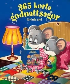 365 korta godnattsagor : för hela året; Catharina Palmblad, Katarina Salén, Sara Bang-Melchior; 2009