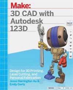 3D CAD with Autodesk 123D; Jesse Harrington Au; 2016