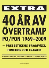 40 år av övertramp PO/PON 1969-2009 : kpressetikens framväxt, funktion och framtid