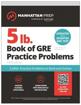 5 lb. Book of GRE Practice Problems: 1,400+ Practice Problems in Book and Online (Manhattan Prep 5 lb); Manhattan Prep, Manhattan Prep; 2024