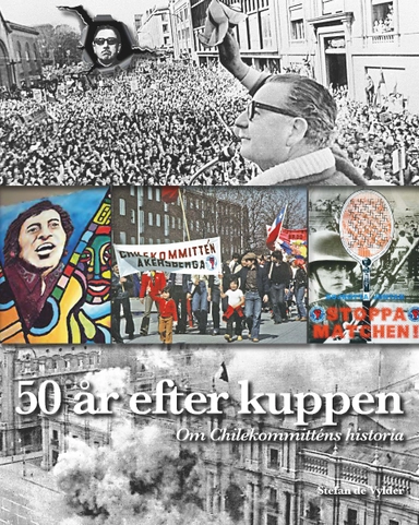 50 år efter kuppen : om Chilekommitténs historia