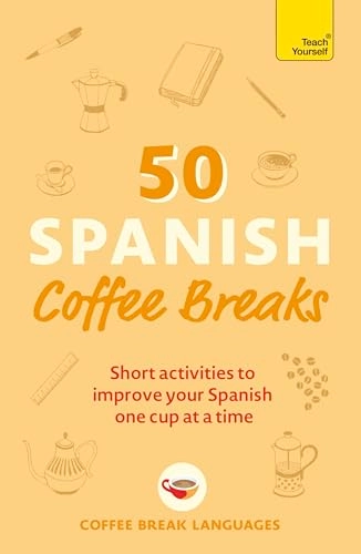 50 Spanish Coffee Breaks; Coffee Break Languages, Coffee Break Languages; 2022
