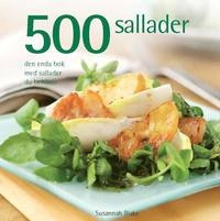 500 sallader : den enda bok med sallader du behöver; Susannah Blake; 2010