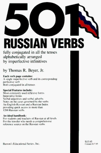 501 Russian verbs : fully conjugated in all the tenses, alphabetically arranged; Thomas R Beyer; 1992
