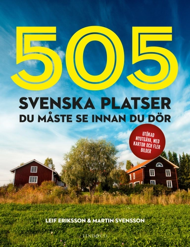 505 svenska platser du måste se innan du dör; Leif Eriksson, Martin Svensson; 2019