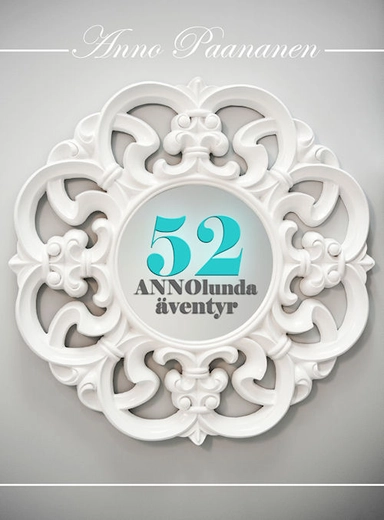 52 ANNOlunda äventyr; Anno Paananen; 2014