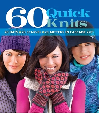 60 Quick Knits; Sixth & Spring Books; 2010