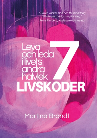 7 livskoder : leva och leda i livets andra halvlek; Martina Brandt; 2026
