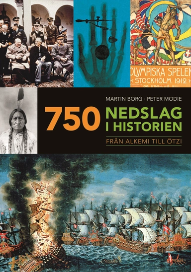 750 nedslag i historien : från alkemi till Ötzi; Martin Borg, Peter Modie; 2017