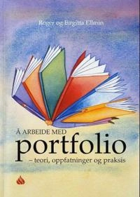 Å arbeide med portfolio : teori, oppfatninger og praksis