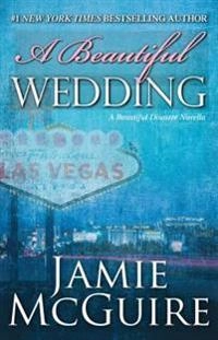 A Beautiful Wedding : a beautiful disaster novella; Jamie McGuire; 2014
