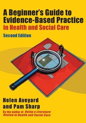 A beginner's guide to evidence-based practice in health and social care