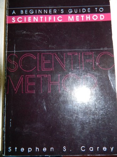 A beginner's guide to scientific method; Stephen S. Carey; 1993