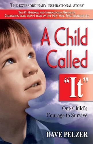 A Child called "it" : an abused child's journey from victim to victor; David J. Pelzer; 1995