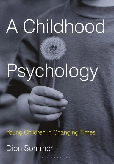 A childhood psychology : young children in changing times
