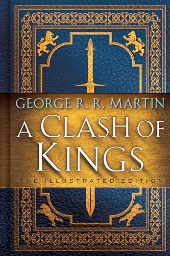 A Clash of Kings: Illustrated Edition; George R. R. Martin; 2019