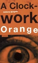 A clockwork orange; Anthony Burgess; 2004