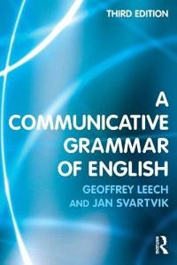 A communicative grammar of English; Geoffrey N. Leech; 2002