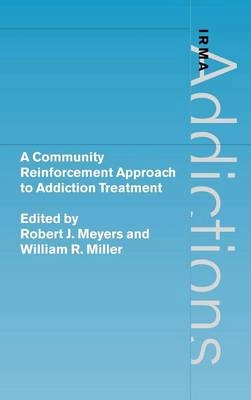A community reinforcement approach to addiction treatment