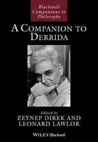 A Companion to Derrida; Zeynep Direk, Leonard Lawlor; 2014