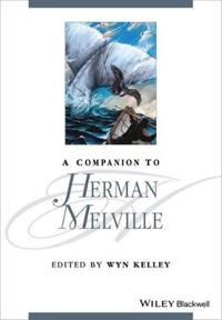 A Companion to Herman Melville; Wyn Kelley; 2015