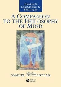 A Companion to the Philosophy of Mind; Samuel Guttenplan; 1995