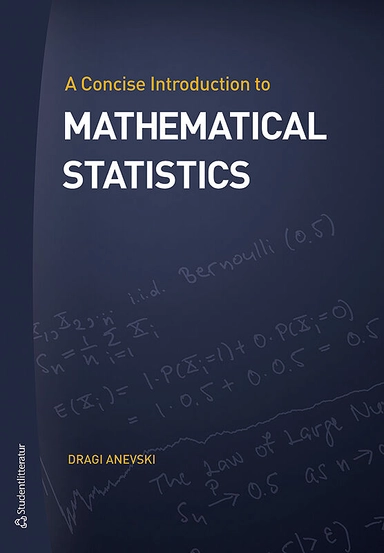A concise introduction to mathematical statistics; Dragi Anevski; 2017