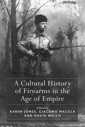 A cultural history of firearms in the age of empire