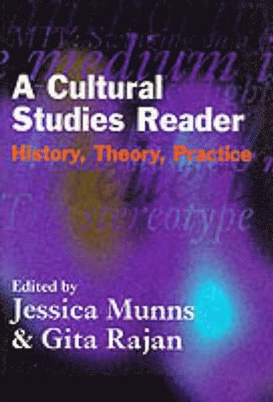 A cultural studies reader : history, theory, practice; Jessica Munns, Gita Rajan, Roger Bromley; 1995