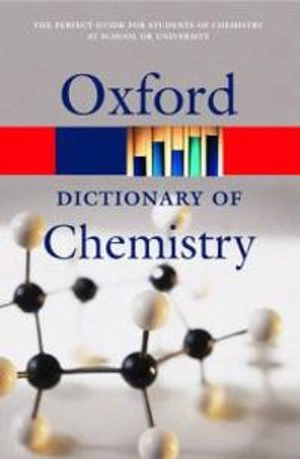 A dictionary of chemistry; John Daintith; 2004