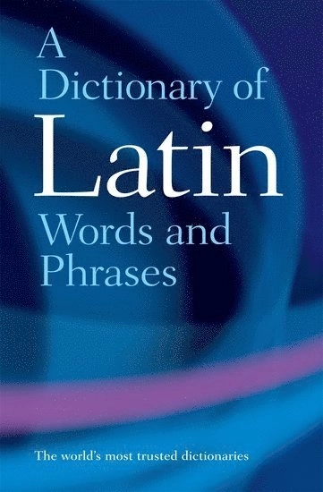 A dictionary of Latin words and phrases; James Morwood; 1998