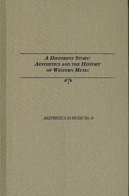 A different story : aesthetics and the history of Western music; Olle Edström; 2008