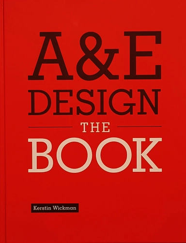 A&E Design : The Book; Kerstin Wickman; 2018
