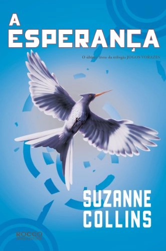 A esperança; Suzanne. Collins; 2011