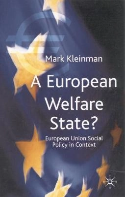 A European welfare state? : European Union social policy in context; Mark Kleinman; 2002