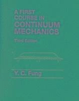 A first course in continuum mechanics : for physical and biological engineers and scientists; Fung; 1994